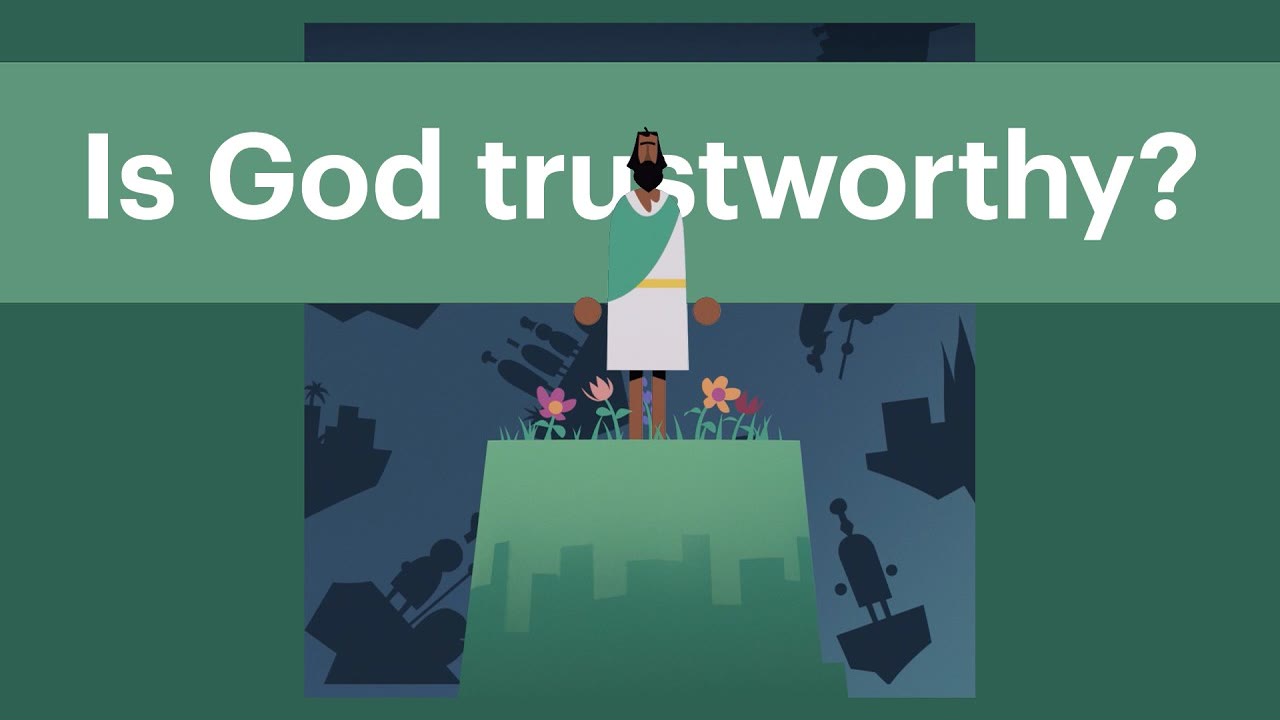 IS GOD TRUSTWORTHY? — BibleProject