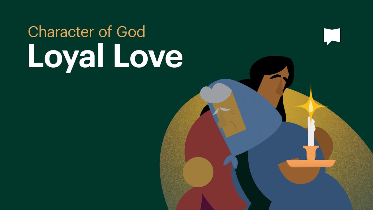 LOYAL LOVE — BibleProject